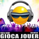 Paola Dami\' & Briel Ferry - Gioca Jouer (Briel Ferry Remix)