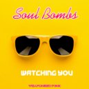 Soul Bombs - Watching You