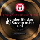 Fergie x KIDY x Damien N-Drix - London Bridge