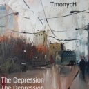 TmonycH - The Depression