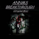ANNMS - Breakthrough (Original Mix)