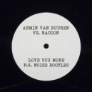 Armin van Buuren vs. Racoon - Love You More
