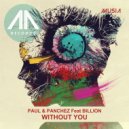 Paul & Panchez & Billion - Without You (feat. Billion) ()