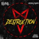 DJ BL3ND & Dany Bpm - Destruction (Original Mix)