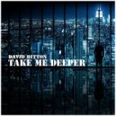 David Bitton - Take Me Deeper (Original Mix)