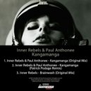 Inner Rebels, Paul Anthonee - Kangamanga