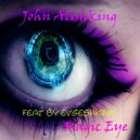 John Alishking feat by EvgeShKing - Magic Eye