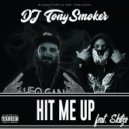 DJ Tony Smoker & Skitzo - Hit Me Up (feat. Skitzo)