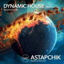 DJ Astapchik - Dynamic House Part.5