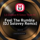 Lil Debbie ft Since Then 96 - Feel The Rumble (DJ Solovey Remix)