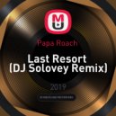 Papa Roach - Last Resort (DJ Solovey Remix)