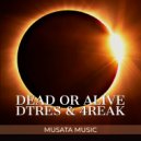 Dtres & 4Reak - Dead Or Alive