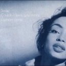 Sade - I Couldnt Love You More
