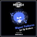 Miguel Palhares - Get Up Brothers (Original Mix)
