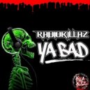 RadiokillaZ - Ya Bad