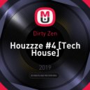 Dirty Zen - Houzzze #4 (mix)
