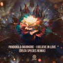 Pandora & DoubKore - I Believe In Love (Delta Species Remix)