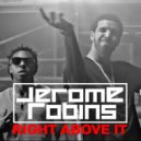 Jerome Robins - Right Above It (Original Mix)