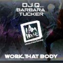 DJ Q & Barbara Tucker - Work That Body (DJ Q & Georgie\'s House Club)