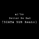 al l bo - Better Be Bad