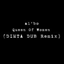 al l bo - Queen Of Women (DIMTA Unofficial Dub Remix)
