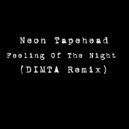 Neon Tapehead - Feeling Of The Night (DIMTA Unofficial Remix)