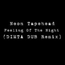 Neon Tapehead - Feeling Of The Nigh (DIMTA Unofficial Dub Remix)