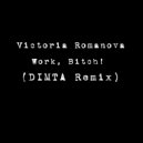 Victoria Romanova - Work, Bitch! (DIMTA Unofficial Remix)