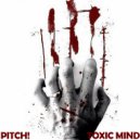 Pitch! - Toxic Mind