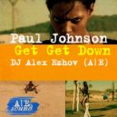 Paul Johnson - Get Get Down (DJ Alex Ezhov (A|E) remix)