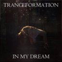 Tranceformation - In My Dream (Original Mix)