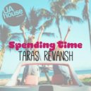 Taras Revansh - Spending Time