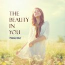 Makia Blue - The Beauty in You