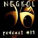 Negrol - Podcast (#19)