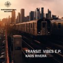 Kaos Rivera - Transit Vibes (Late Night Remix)