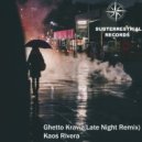 Kaos Rivera - Ghetto Kraviz (Late Night Remix)