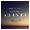 DRMA;Designer Doubt - All I Need (feat. Designer Doubt) (Perino & CEA Remix)