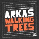 Arkas - Walking Trees (Original Mix)