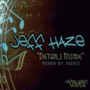 Jeff Haze - Details Inside (Nieko Remix)