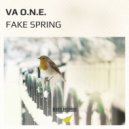 VA O.N.E. - Fake Spring (Original Mix)