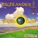 Highlander - Melon Twist (Original Mix)