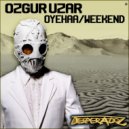 Ozgur Uzar - Weekend (Original Mix)