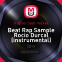 tropiko beat maker - Beat Rap Sample Rocio Durcal (instrumental)