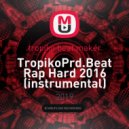 tropiko beat maker - TropikoPrd.Beat Rap Hard 2016