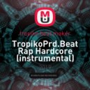 tropiko beat maker - TropikoPrd.Beat Rap Hardcore