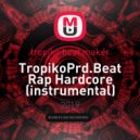 tropiko beat maker - TropikoPrd.Beat Rap Hardcore