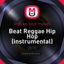 tropiko beat maker - Beat Reggae Hip Hop
