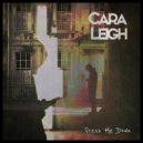 Cara Leigh - Press Me Down ()