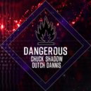Chuck Shadow & Dutch Dannis - Dangerous ()