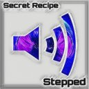 Secret Recipe - Stepped